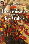 Les croisades vues par les Arabes vignette